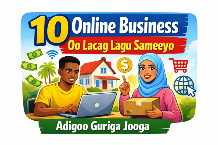 10 Online Business Oo Lacag Laga Sameeyo Adigoo Guriga Jooga